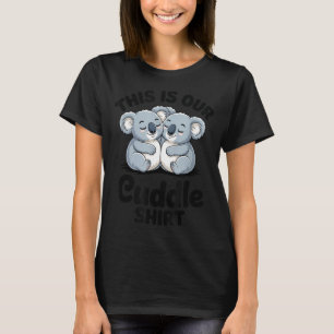 Koala Couple Matching This Is Our Cuddle T-Shirt