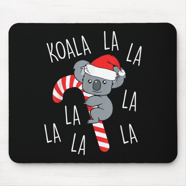 Koala La La La - Aussie Xmas Pun Funny Australian  Mouse Pad (Front)