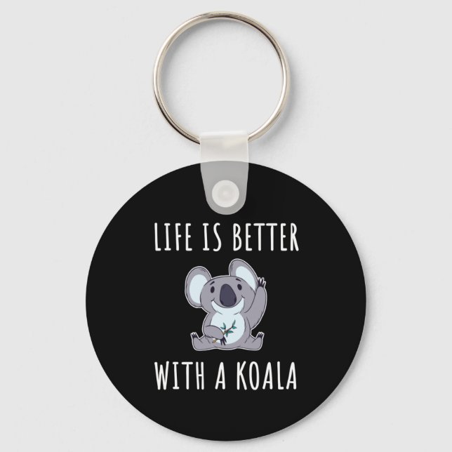 Koala - Life Is Better With A Koala  Keychain (Front)