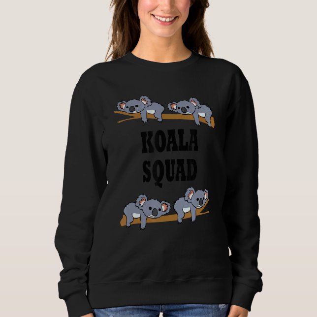 Koala Squad Funny Koala Team Ironic Saying Sweatshirt (Front)