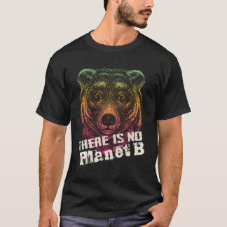 Koala There Is No Planet B - Climate Change Is Rea T-Shirt