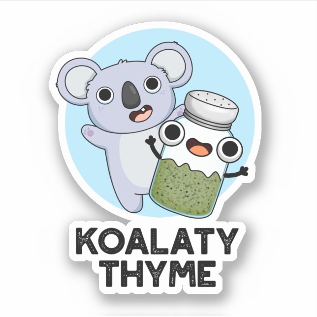 Koala-ty Thyme Funny Koala Thyme Pun  (Front)