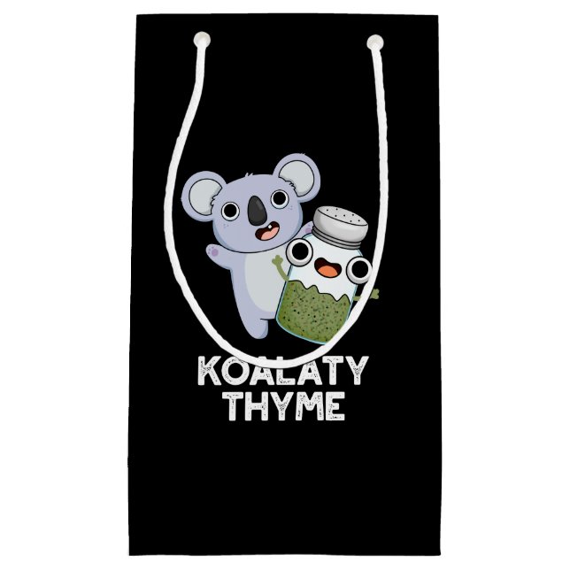 Koala-ty Thyme Funny Koala Thyme Pun Dark BG Small Gift Bag (Front)