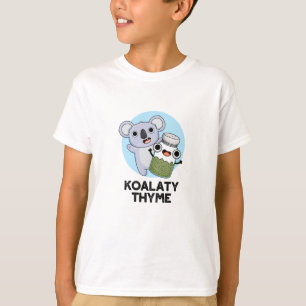 Koala-ty Thyme Funny Koala Thyme Pun  T-Shirt