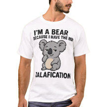 "Koalafications" Punny Koala Bear Humor T-Shirt 
