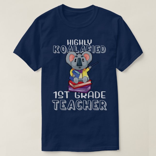 Koalafied 1st Grade Teacher Back To School Koala B T-Shirt (Design Front)