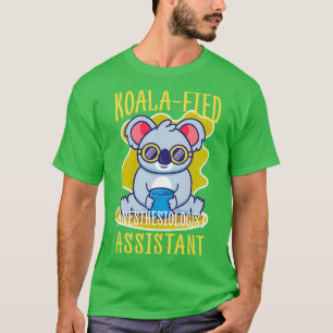 Koalafied Anesthesiologist Assistant Funny gift T-Shirt