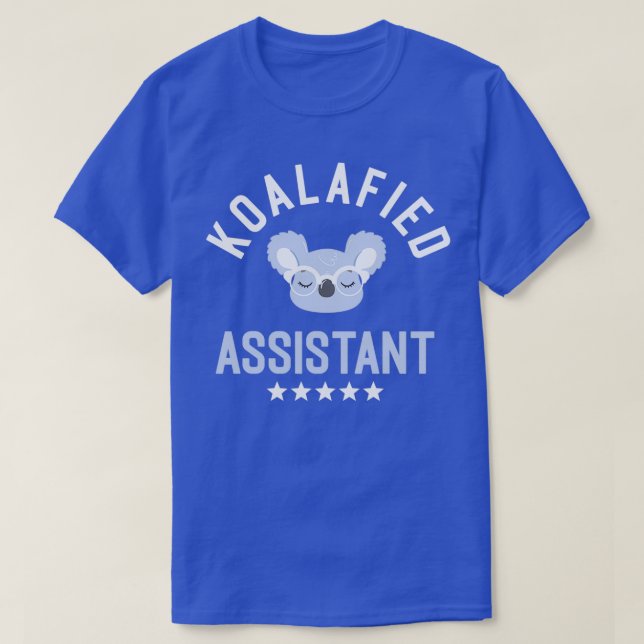 Koalafied Assistant Funny Gift Idea for Assistants T-Shirt (Design Front)