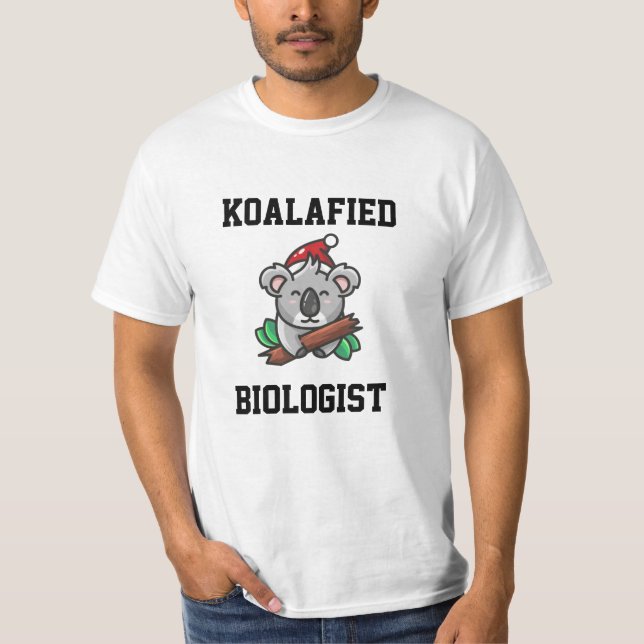 Koalafied Biologist T-Shirt (Front)