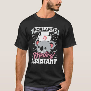 Koalafied Medical Assistant Nurse Med Assistant Nu T-Shirt