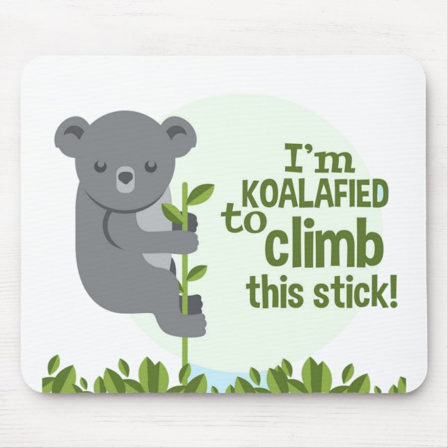 Koalafied to climb this stick, Funny Cool Koala Mouse Pad (Front)