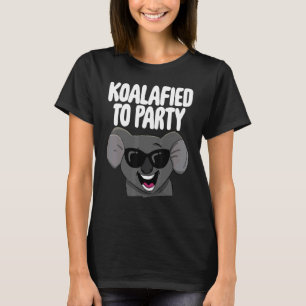 Koalafied To Party  Women Cute Laughing Koala 1 T-Shirt