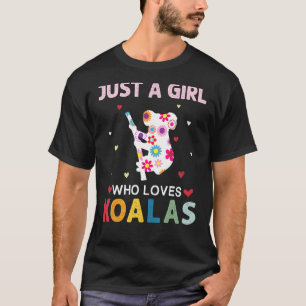 Koalas Lover Just A Girl Who Loves Koalas Daisy Fl T-Shirt