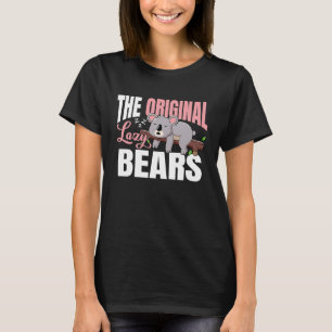 Koalas The original lazy bears T-Shirt