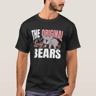 Koalas  The original lazy bears T-Shirt