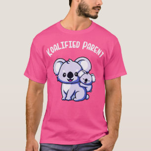 Koalified Parent Koala Family Mom Dad Parents T-Shirt