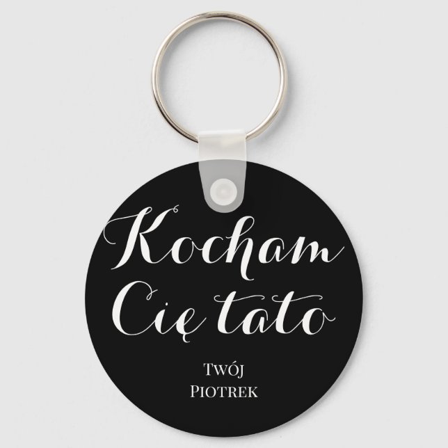 Kocham Cię tato I love you dad in Polish Poland Ke Keychain (Front)