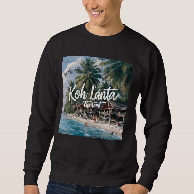 Koh Lanta, Thailand Sweatshirt (Front)