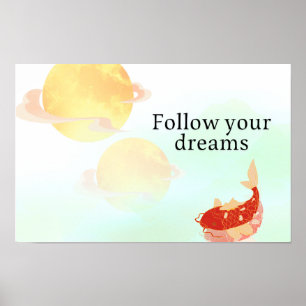 Koi Fish Dream Quote Art Print – "Follow Your Drea