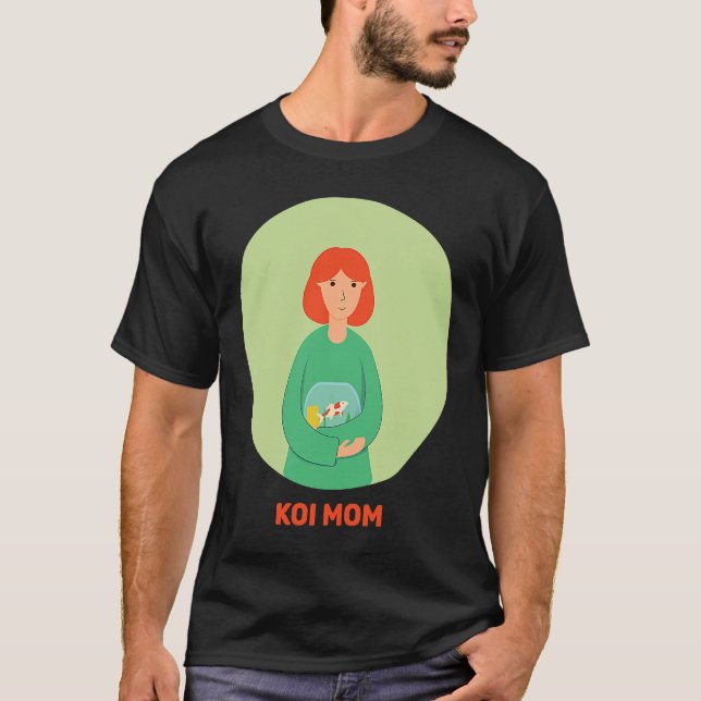 Koi Mom Goldfish Bowl Fowl Waterfowl Carp Nishikig T-Shirt (Front)