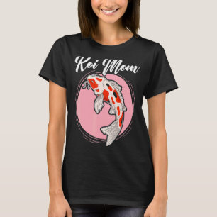Koi Mom Japanese Koi Carp Nishikigoi Fish Mothers  T-Shirt