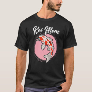 Koi Mom Japanese Koi Carp Nishikigoi Fish Mothers  T-Shirt