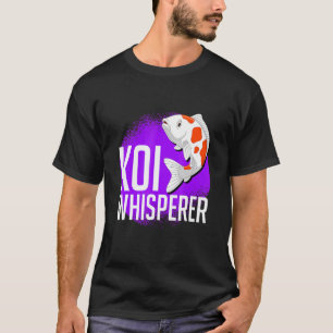 Koi Whisperer Fish Pond T-Shirt