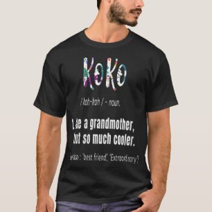 KoKo Like Grandmother but So Much Cooler Mothers D T-Shirt