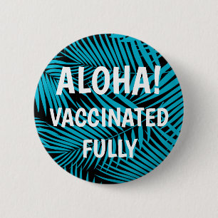 Kona Palms Hawaiian Leaf Aloha Vaccinated 2 Inch Round Button