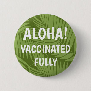 Kona Palms Hawaiian Leaf Aloha Vaccinated Button