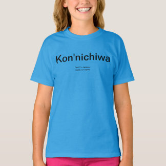 Kon'nichiwa "hello" in Japanese Shirt
