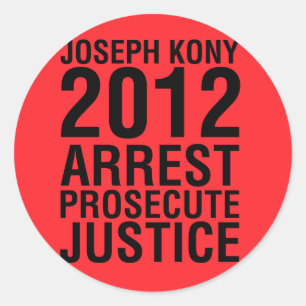 Kony2012 Arrest Prosecute Justice round sticker
