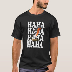 Kookaburra Quote For A Kookaburra Fan And Birder T-Shirt