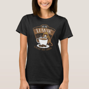 Kopi Luwak Palm Civet Fermented Coffee I Poop You  T-Shirt