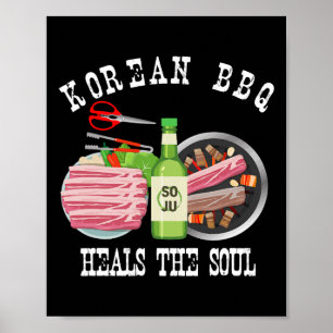 Korean Bbq And Soju Heals The Soul Funny Korean Fo Poster