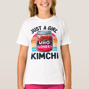 Korean Food: Just a Girl Who Loves Kimchi T-Shirt