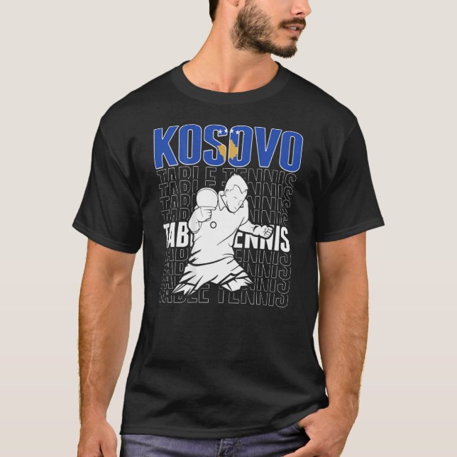 Kosovo Table Tennis   Support Kosovan Ping Pong Te T-Shirt (Front)