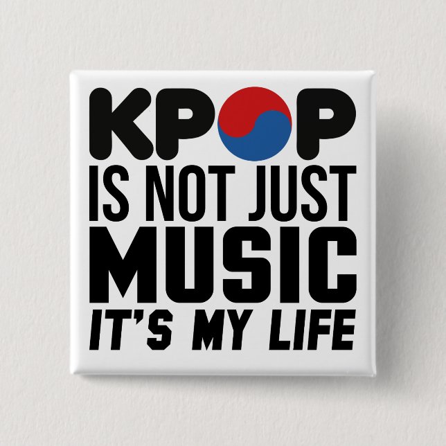 Kpop Is My Life Music Slogan Graphics 2 Inch Square Button (Front)