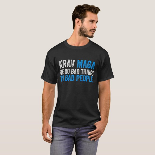 Krav Maga We Do Bad Things To Bad People Tee (Front Full)