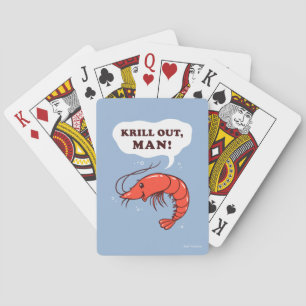 Krill Out Man Playing Cards