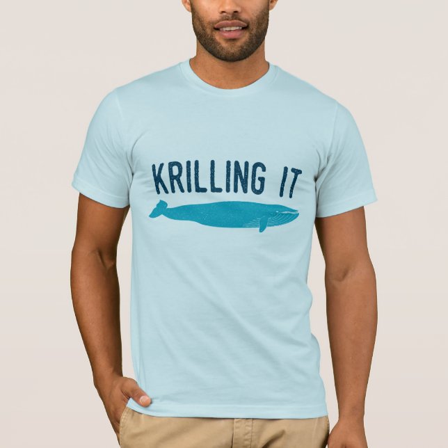 Krilling It T-Shirt (Front)