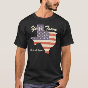 KRW Custom Your Town, TX Where It All Began Shirt