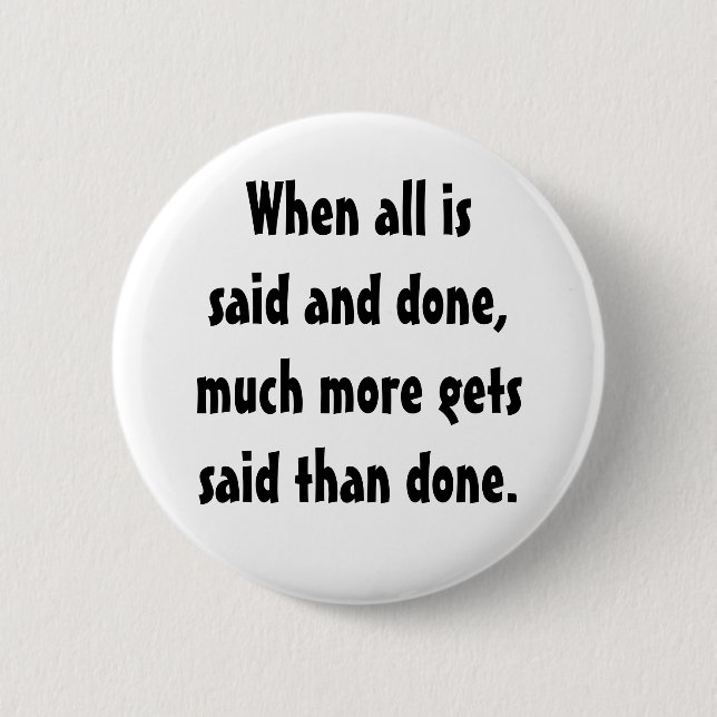 KRW Funny When All Is Said and Done 2 Inch Round Button (Front)