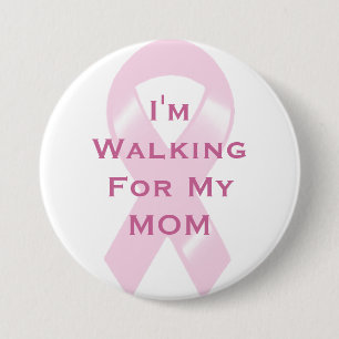 KRW Pink Ribbon Custom Walking For My Mom 3 Inch Round Button