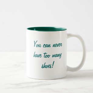 KRW You can never have too many shoes Two-Tone Coffee Mug