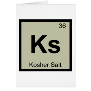 Ks - Kosher Salt Periodic Table Symbol
