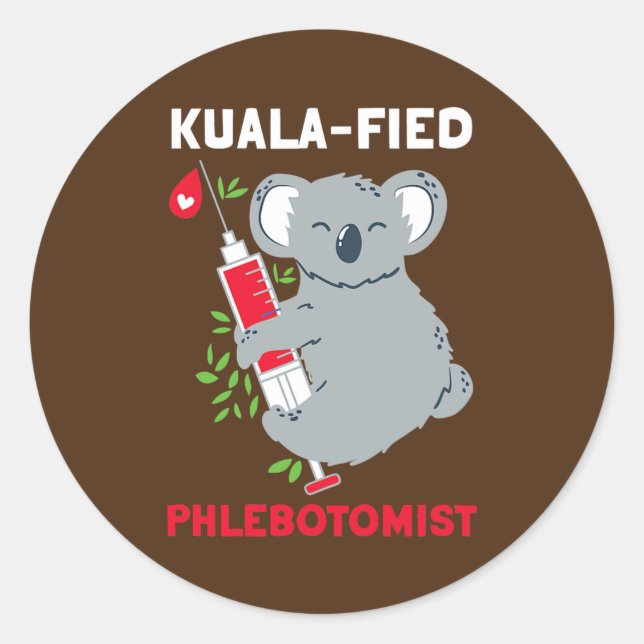 Kualafied Phlebotomist Phlebotomy Koala Animals Classic Round Sticker (Front)
