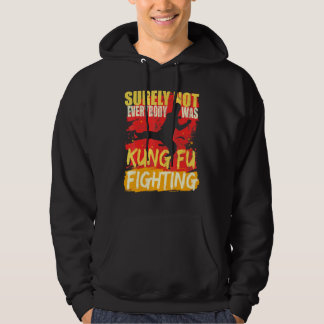 Kung Fu Fighting Humour Quote For Martial Art Trai Hoodie