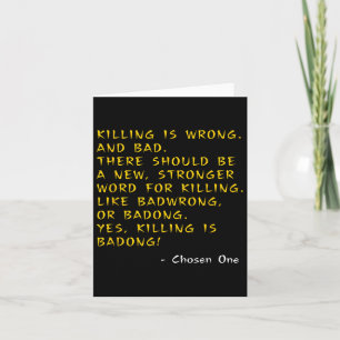 Kung Pow Movie Quotes - Killing Is Wrong Badong Ch Card