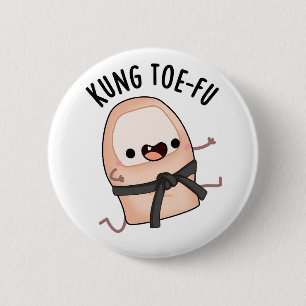 Kung Toe-fu Funny Big Toe Pun  2 Inch Round Button